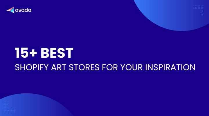 15+ Best Shopify Art Stores For Your Inspiration